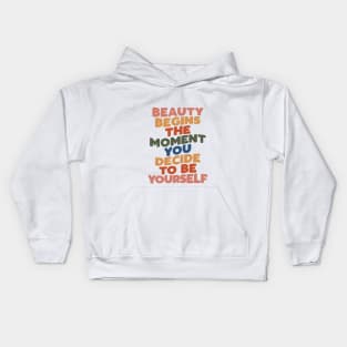 Beauty Begins the Moment You Decide to Be Yourself in red yellow green blue Kids Hoodie